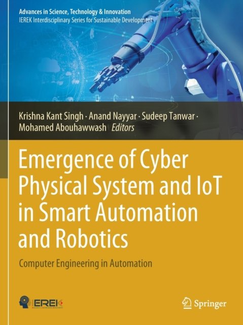 Emergence of Cyber Physical System and IoT in Smart Automation and Robotics