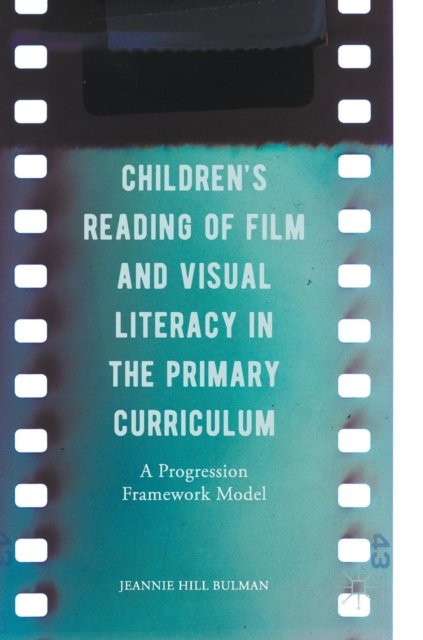 Children's Reading of Film and Visual Literacy in the Primary Curriculum