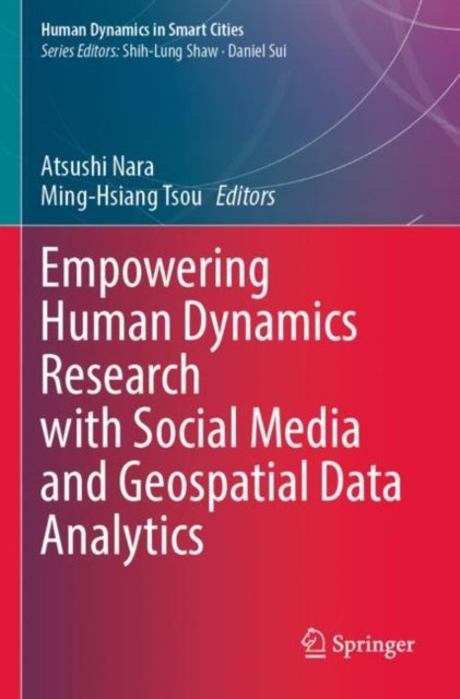 Empowering Human Dynamics Research with Social Media and Geospatial Data Analytics