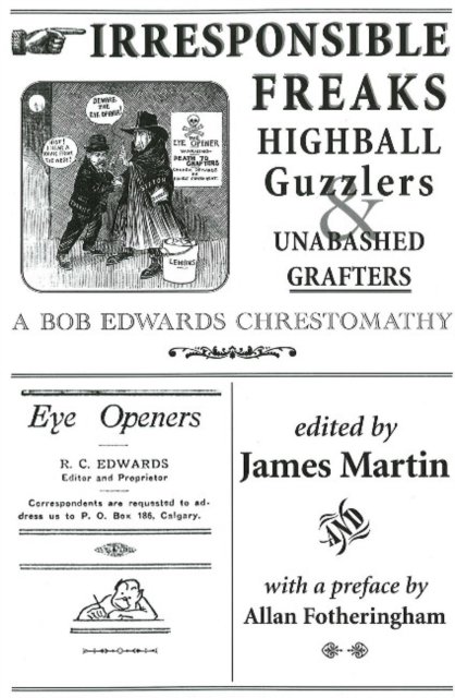 Irresponsible Freaks, Highball Guzzlers and Unabashed Grafters