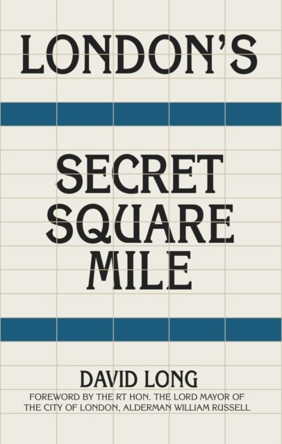 London''s Secret Square Mile