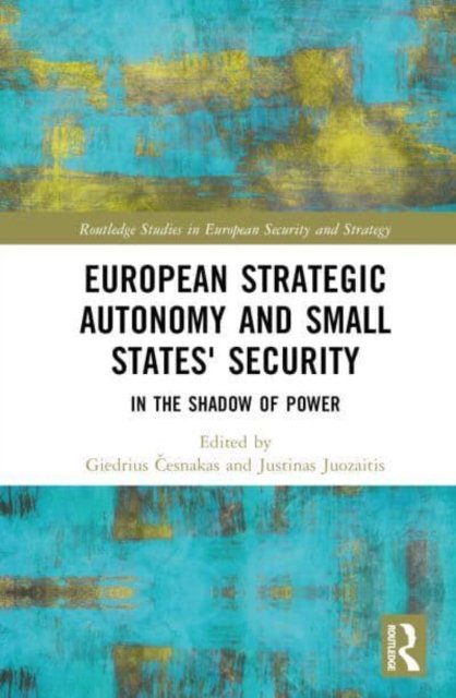 European Strategic Autonomy and Small States'' Security