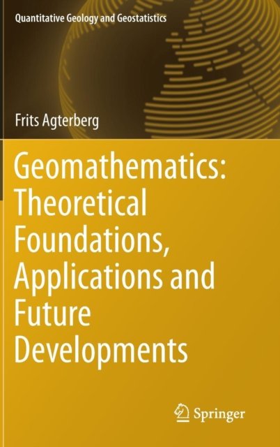 Geomathematics: Theoretical Foundations, Applications and Future Developments