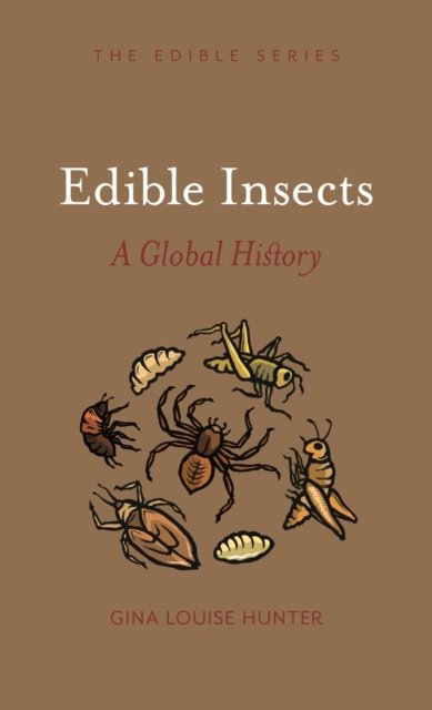 Edible Insects – A Global History