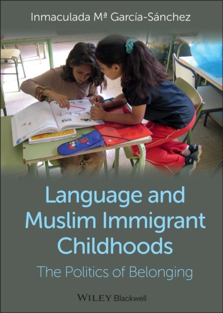 Language and Muslim Immigrant Childhoods – The Politics of Belonging