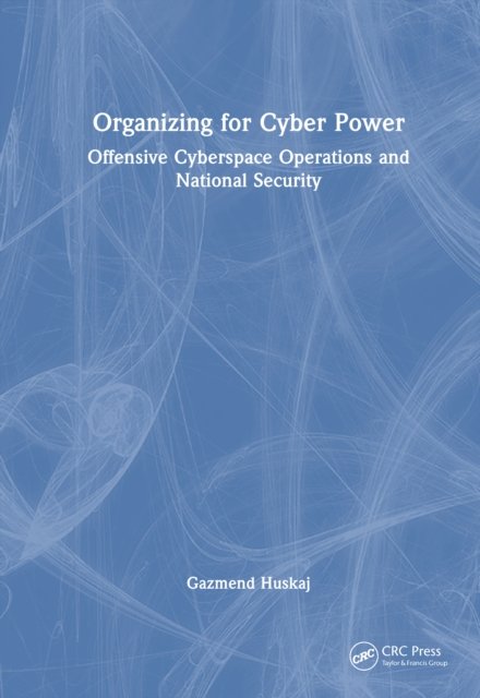 Organizing for Cyber Power