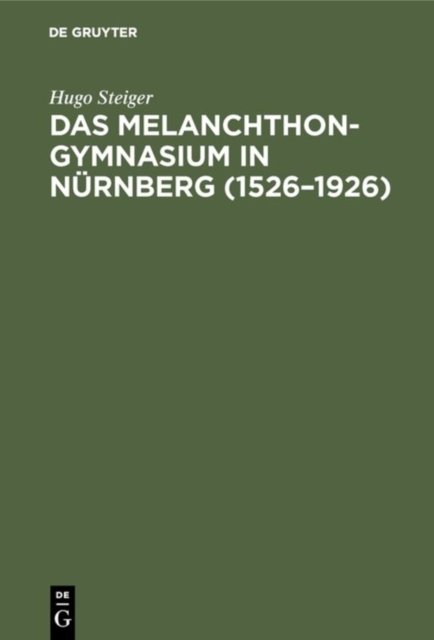 Das Melanchthongymnasium in Nurnberg (1526-1926)