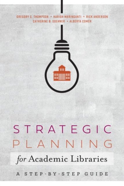 Strategic Planning for Academic Libraries