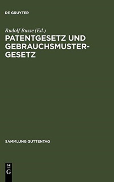Patentgesetz und Gebrauchsmustergesetz