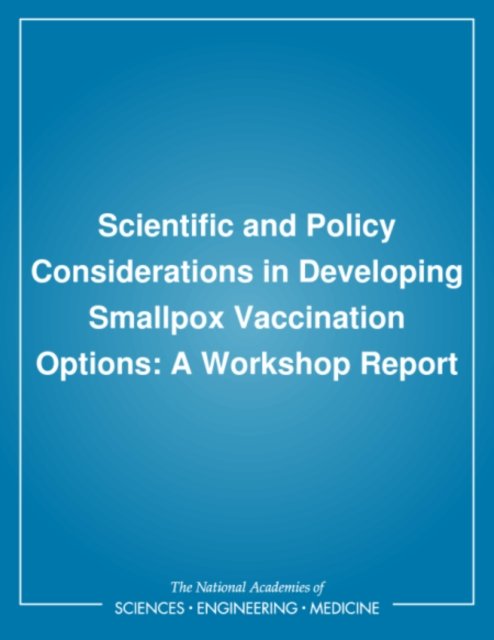 Scientific and Policy Considerations in Developing Smallpox Vaccination Options