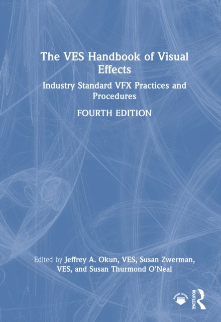 The VES Handbook of Visual Effects