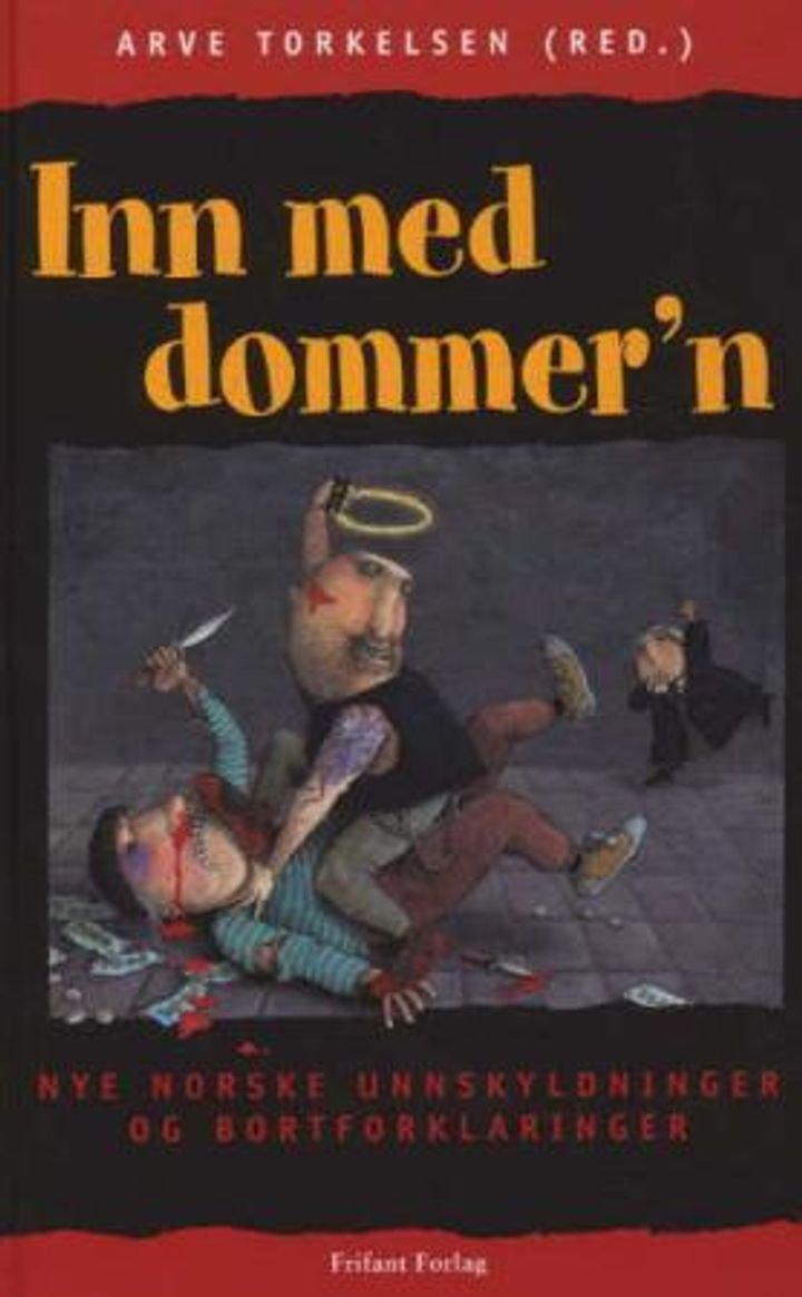 Inn med dommer'n - nye norske unnskyldninger og bortforklaringer