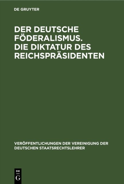 deutsche Föderalismus. Die Diktatur des Reichspräsidenten
