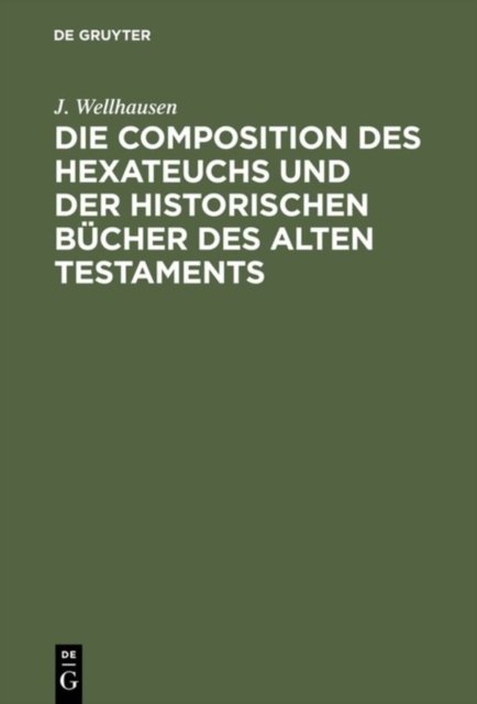 Composition des Hexateuchs und der historischen Bücher des Alten Testaments