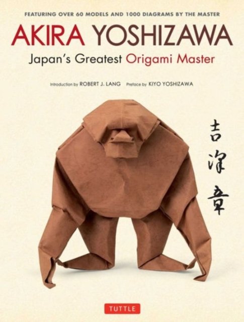 Akira Yoshizawa, Japan''s Greatest Origami Master