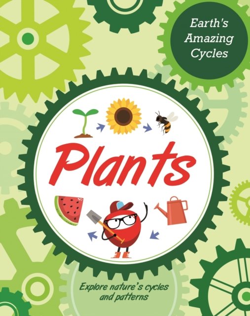 Earth''s Amazing Cycles: Plants