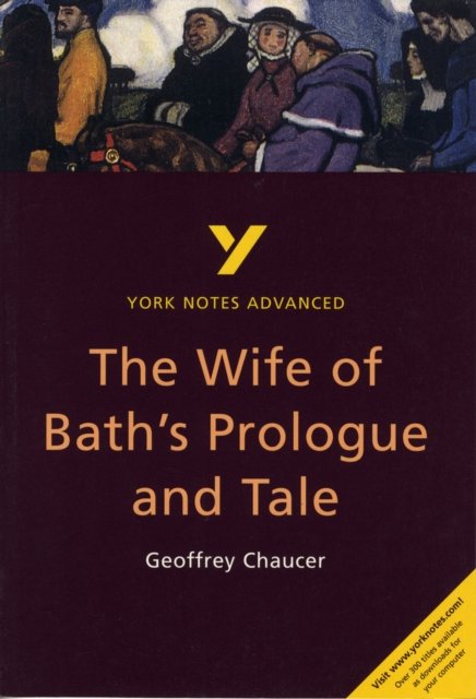The Wife of Bath''s Prologue and Tale (York Notes Advanced) English Literature Study Guide - for 2026, 2027 exams
