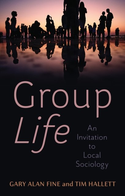 Group Life – An Invitation to Local Sociology