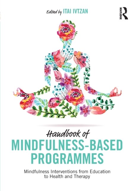 Handbook of Mindfulness-Based Programmes