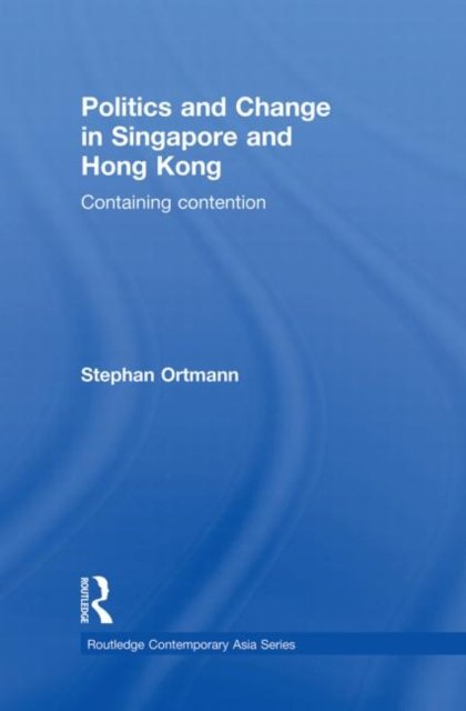 Politics and Change in Singapore and Hong Kong