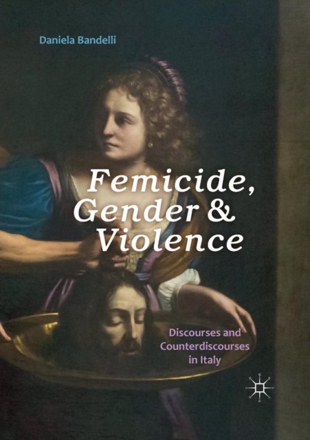 Femicide, Gender and Violence