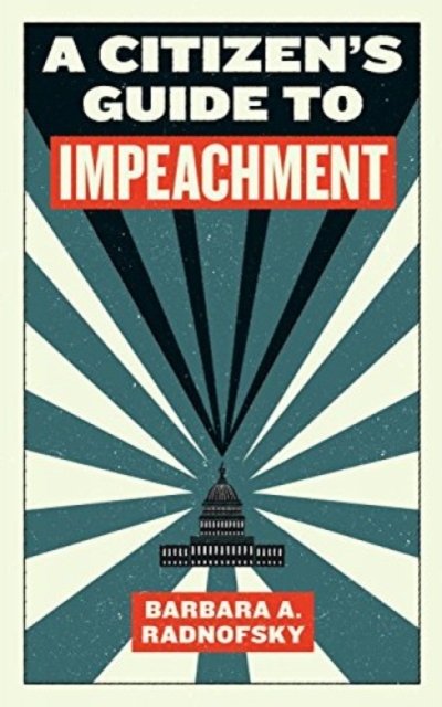 A Citizen''s Guide to Impeachment