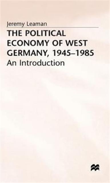 The Political Economy of West Germany, 1945–85