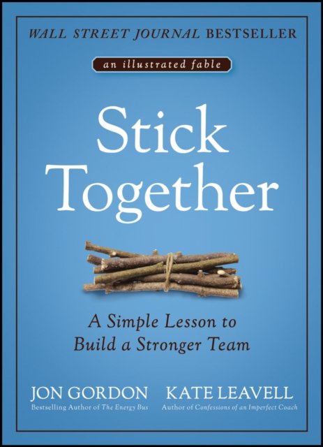 Stick Together – Simple Lesson to Build a Stronger Team