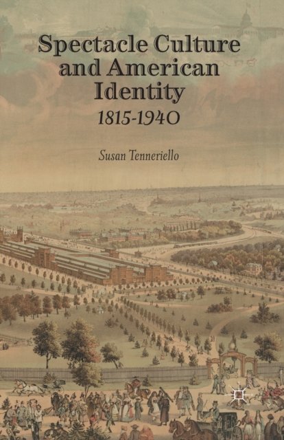 Spectacle Culture and American Identity 1815–1940