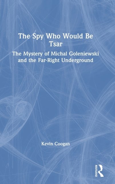 The Spy Who Would Be Tsar