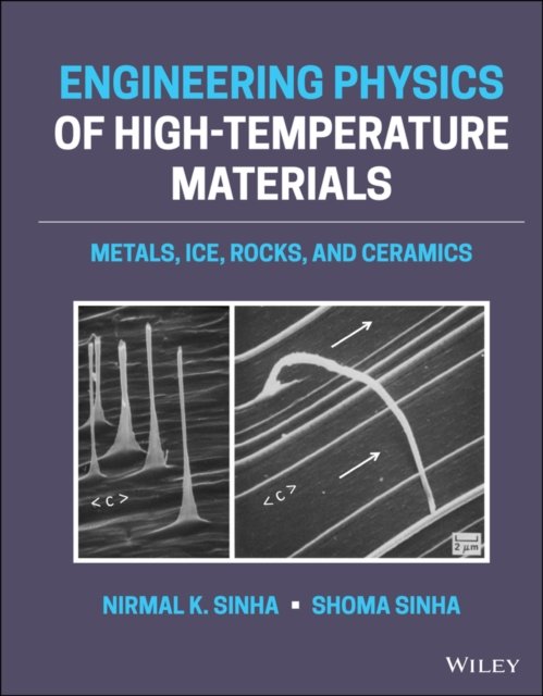 Engineering Physics of High Temperature Materials – Metals, Ice, Rocks and Ceramics