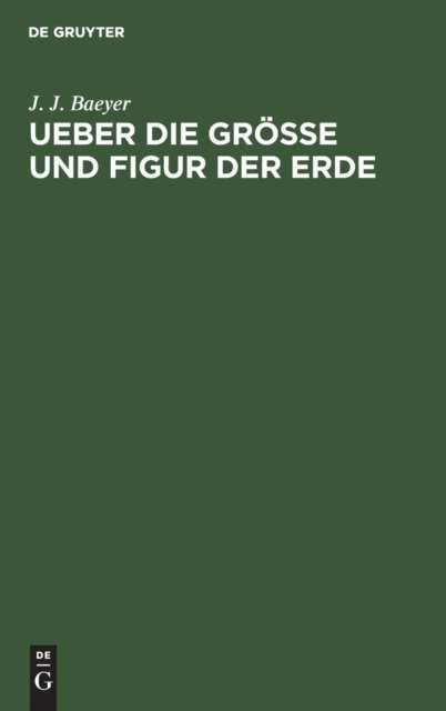 Ueber Die Grosse Und Figur Der Erde