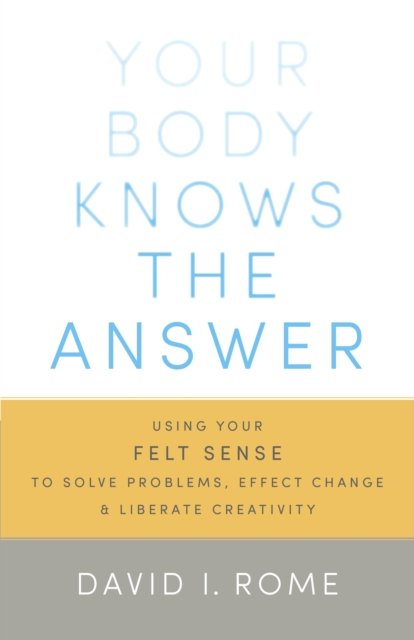 Your Body Knows the Answer