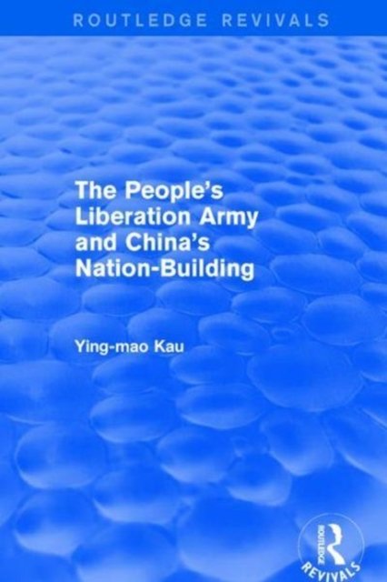 Revival: The People''s Liberation Army and China''s Nation-Building (1973)