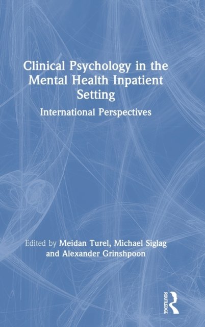 Clinical Psychology in the Mental Health Inpatient Setting