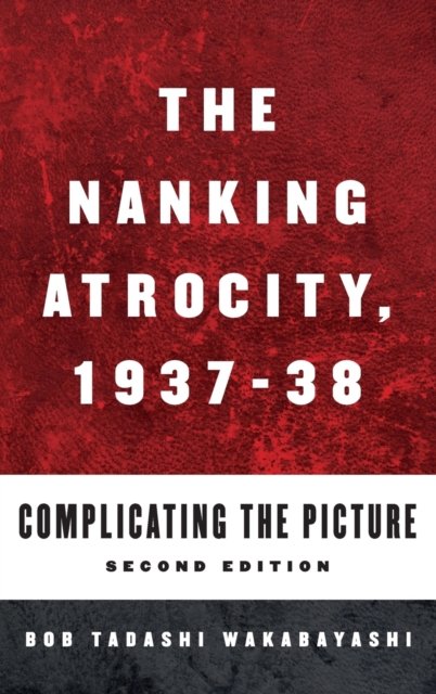 The Nanking Atrocity, 1937-1938