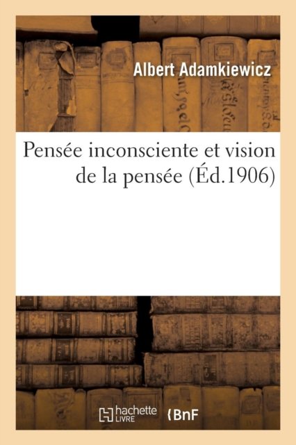 Pensée inconsciente et vision de la pensée