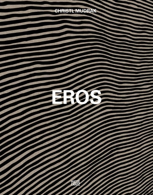 Christl Mudrak: Eros (Bilingual edition)