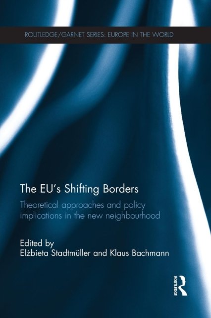 The EU''s Shifting Borders