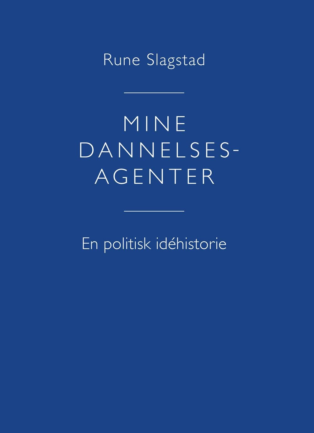 Mine dannelsesagenter - en politisk idéhistorie