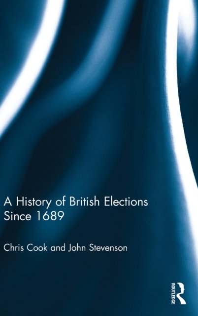 A History of British Elections Since 1689