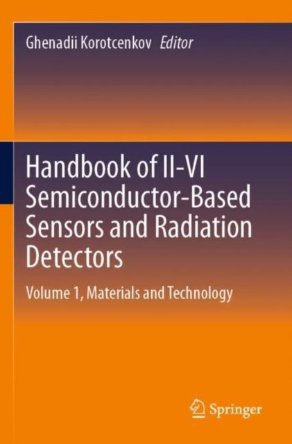 Handbook of Ii-vi Semiconductor-based Sensors and Radiation Detectors