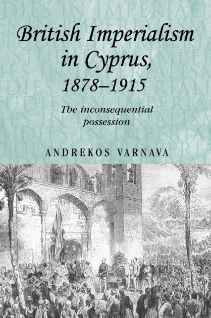 British Imperialism in Cyprus, 1878–1915