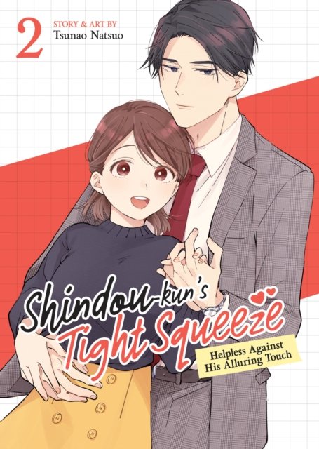 Shindou-kun''s Tight Squeeze: Helpless Against His Alluring Touch Vol. 2
