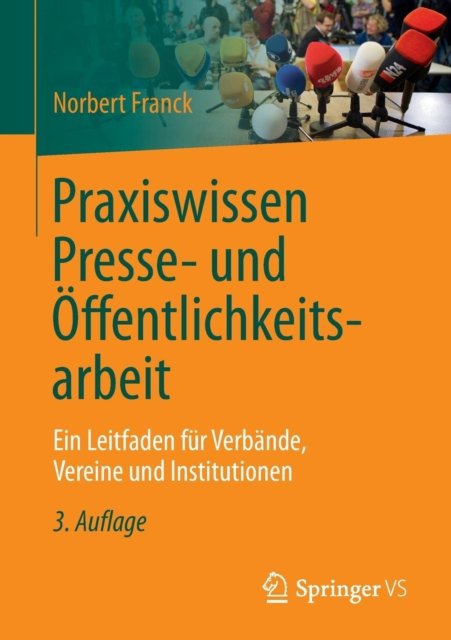 Praxiswissen Presse- und Offentlichkeitsarbeit