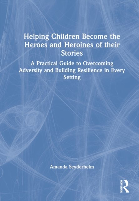 Helping Children become the Heroes of Their Stories