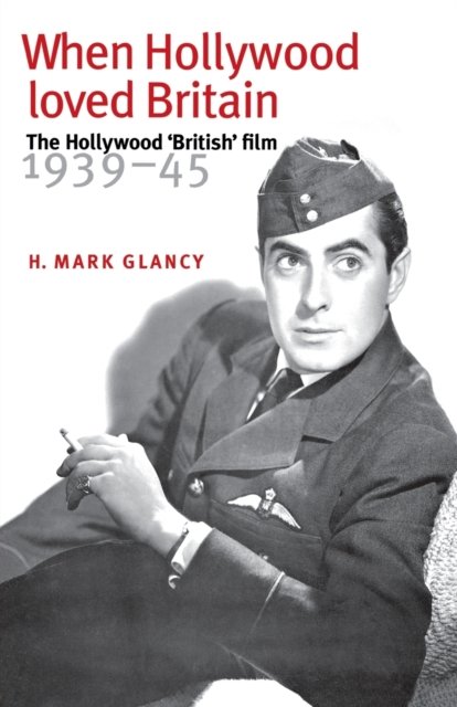 When Hollywood Loved Britain