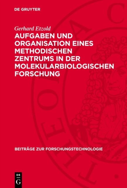 Aufgaben Und Organisation Eines Methodischen Zentrums in Der Molekularbiologischen Forschung