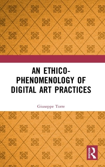 An Ethico-phenomenology of Digital Art Practices