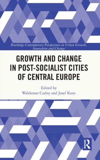 Growth and Change in Post-socialist Cities of Central Europe